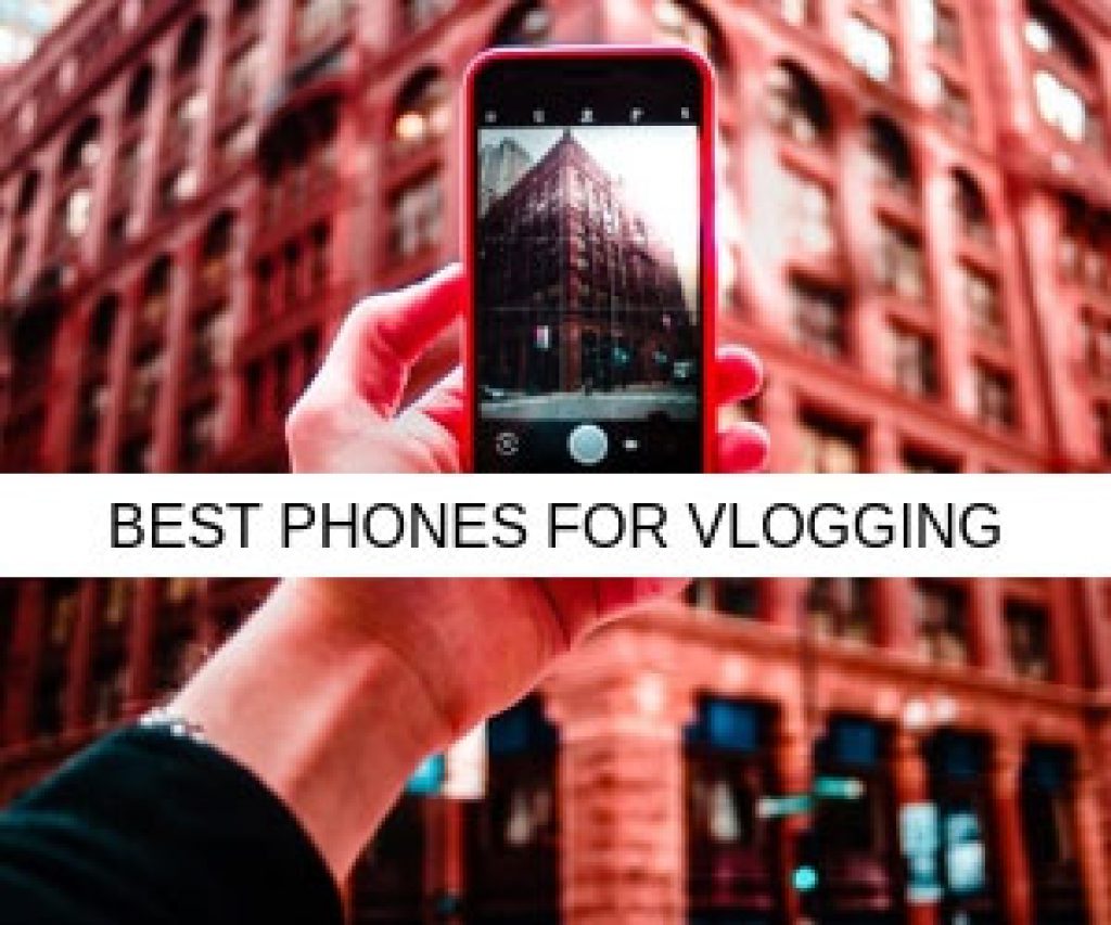 TOP 12 Best Phones for Vlogging [2022] InDepth Review VlogTribe