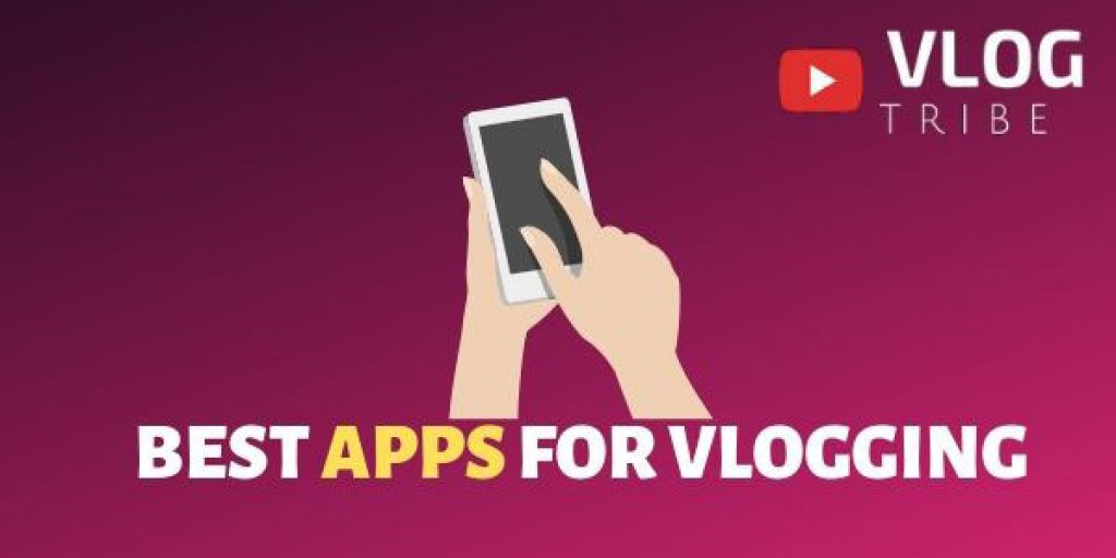 11 Best Vlogging Apps for Phones 2021 [Androis & iOS] VlogTribe