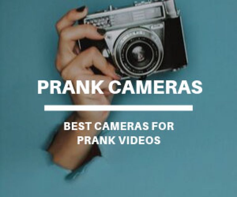 TOP 5 Best Cameras for Pranks [Approved by Pranksters] Vlogtribe