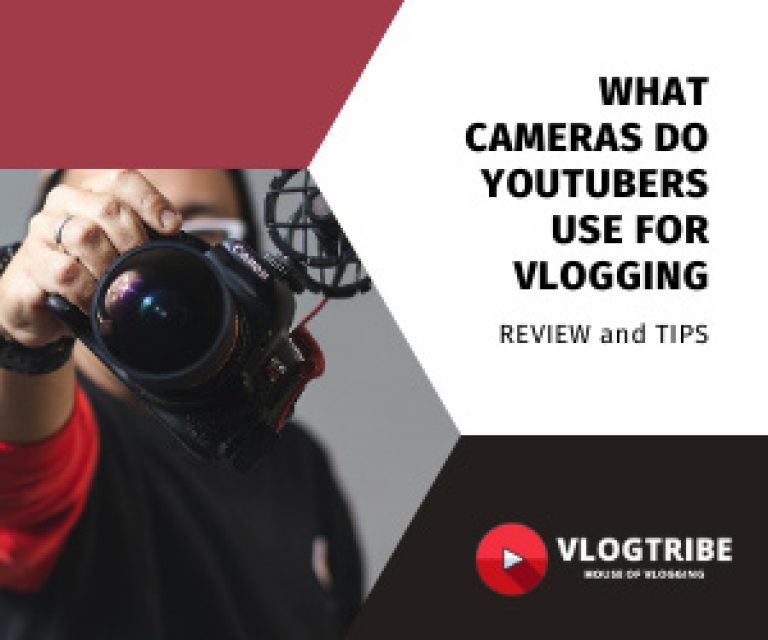 What Cameras Do YouTubers Use For Vlogging in 2021? VlogTribe