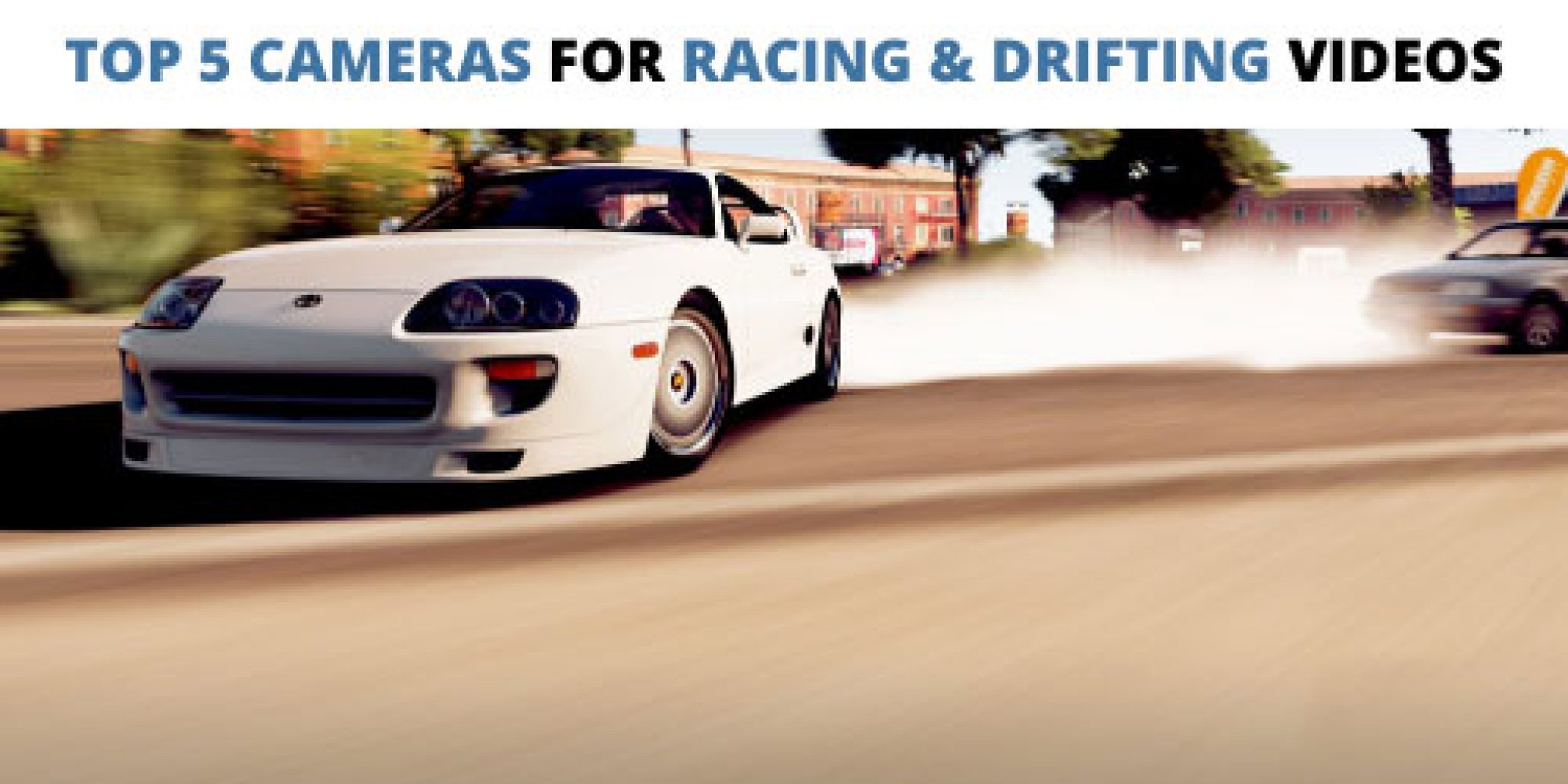 TOP 5 Best Cameras for Racing and Drifting Videos VlogTribe