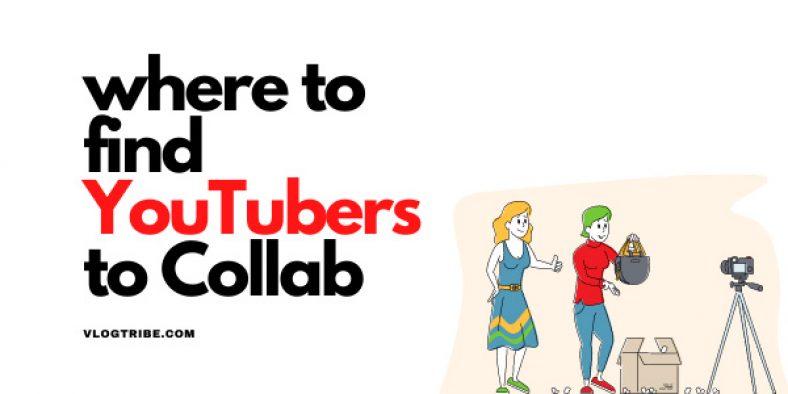 How to Find YouTubers to Collab? Tips & Tricks in 2021 - VlogTribe