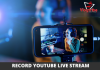 Record YouTube Live Stream