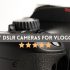 What Cameras Do YouTubers Use For Vlogging?