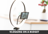 Vlogging on a Budget: How To Start with $50