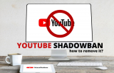 What Is YouTube Shadowban & How To Remove It?